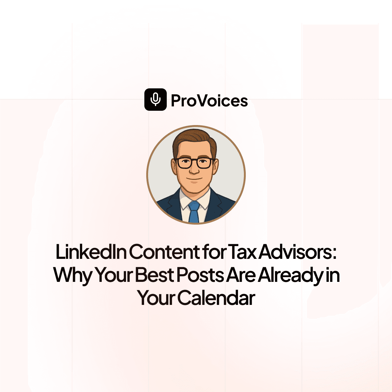 LinkedIn Content for Tax Advisors: Why Your Best Posts Are Already in Your Calendar